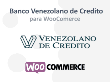 Venezolano de Credito for WooCommerce with TDC and Pago Móvil